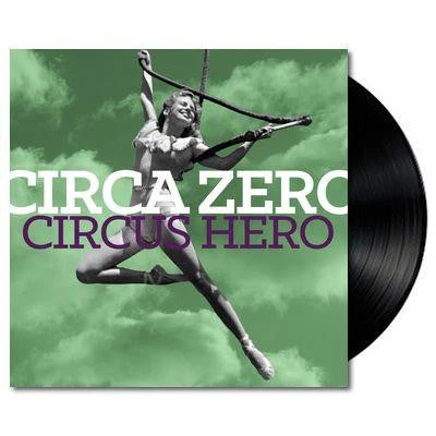 Famous Rock Shop Vinyl Records CIRCA ZERO - Circus Hero Vinyl LP