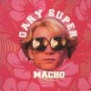Famous Rock Shop Vinyl Records Sukia- Gary Super Macho Vinyl -Famous Rock Shop Gary Super Macho Famous rock Shop Newcastle 800x